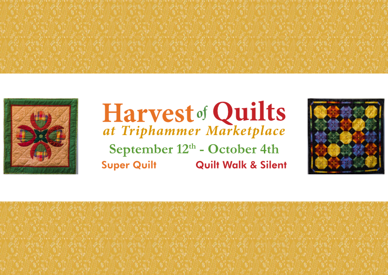 Announcing “Harvest of Quilts at Triphammer Marketplace”