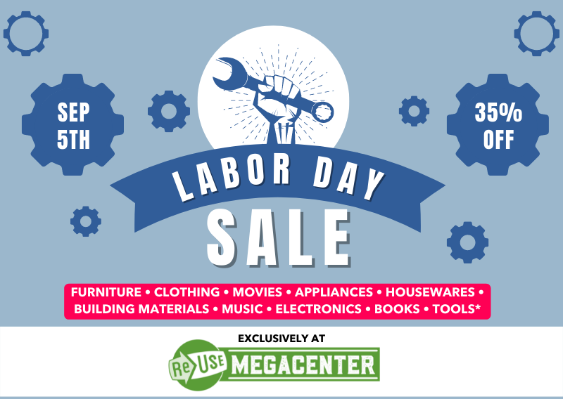 35% Off Almost Everything On Labor Day At ReUse MegaCenter!